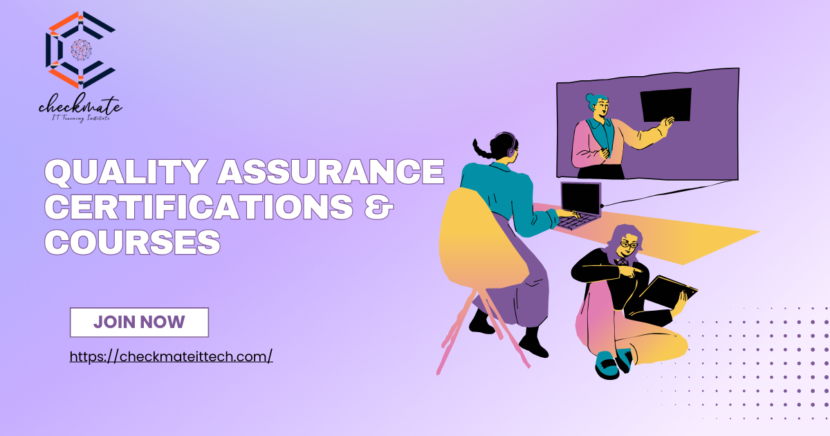 Top Quality Assurance Certifications & Courses [2025] Checkmate IT Tech